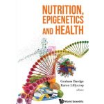 Food, Genes and Health: How Nutrition Influences Gene Function Through Epigenetics